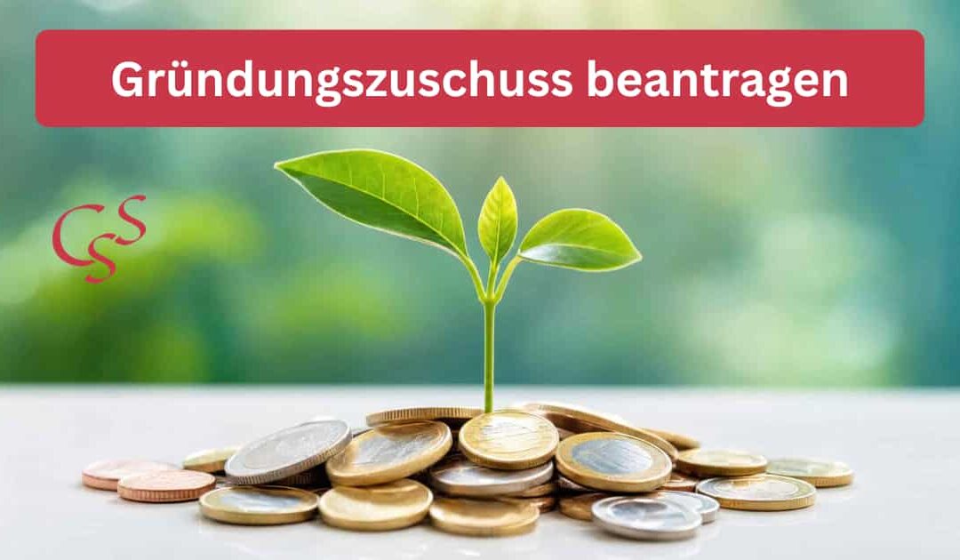 Gründungszuschuss beantragen: Anleitung für Coaches & Therapeutinnen