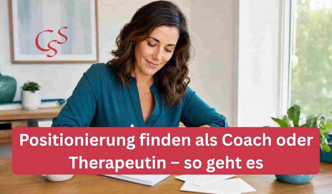 Positionierung finden als Coach oder Therapeutin – so geht es