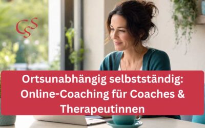 Ortsunabhängig selbstständig: Online-Coaching für Coaches & Therapeutinnen